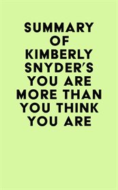 Summary of kimberly snyder's you are more than you think you are cover image