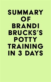Summary of brandi brucks's potty training in 3 days cover image