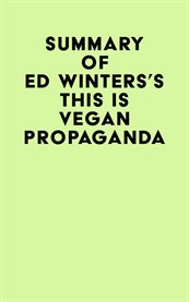 Summary of ed winters's this is vegan propaganda cover image