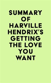 Summary of harville hendrix's getting the love you want cover image