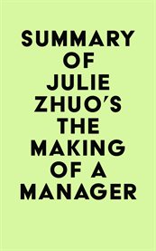 Summary of julie zhuo's the making of a manager cover image
