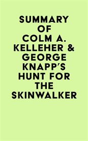 Summary of colm a. kelleher & george knapp's hunt for the skinwalker cover image