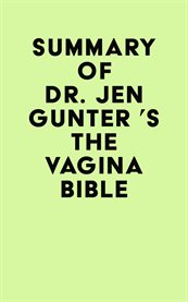 Summary of dr. jen gunter 's the vagina bible cover image