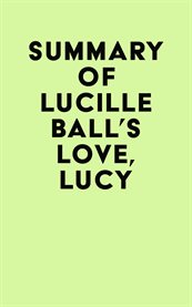 Summary of lucille ball's love, lucy cover image