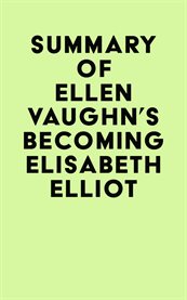 Summary of Ellen Vaughn's Becoming Elisabeth Elliot cover image