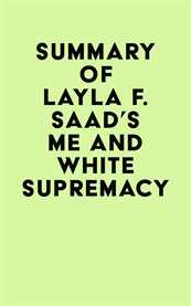 Summary of layla f. saad's me and white supremacy cover image