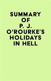 Summary of p. j. o'rourke's holidays in hell cover image