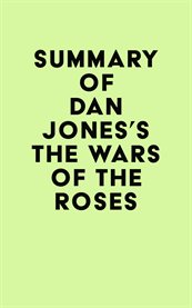 Summary of dan jones's the wars of the roses cover image
