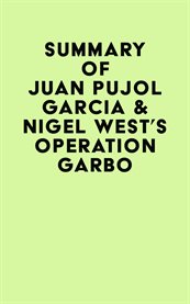 Summary of juan pujol garcia & nigel west's operation garbo cover image