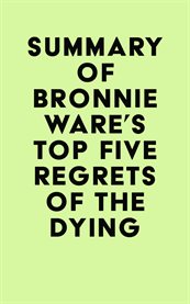 Summary of bronnie ware's top five regrets of the dying cover image