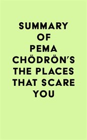 Summary of pema chödrön's the places that scare you cover image