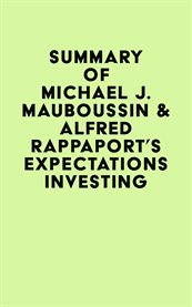 Summary of michael j. mauboussin & alfred rappaport's expectations investing cover image