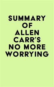Summary of allen carr's no more worrying cover image