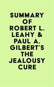 Summary of robert l. leahy & paul a. gilbert's the jealousy cure cover image