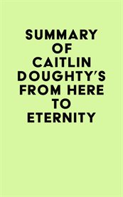 Summary of caitlin doughty's from here to eternity cover image