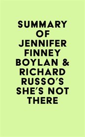Summary of Jennifer Finney Boylan & Richard Russo's She's Not There cover image