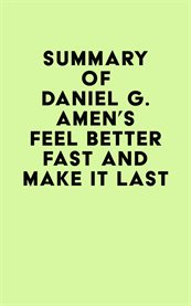 Summary of Daniel G. Amen's Feel Better Fast and Make It Last cover image