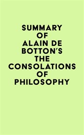 Summary of Alain De Botton's The Consolations of Philosophy cover image