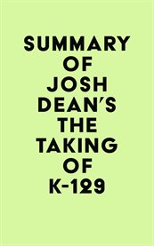 Summary of Josh Dean's The Taking of K-129 cover image