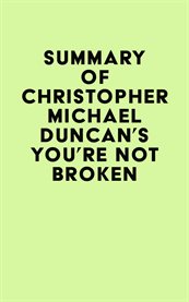 Summary of Christopher Michael Duncan's You're Not Broken cover image