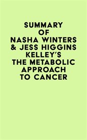 Summary of nasha winters & jess higgins kelley's the metabolic approach to cancer cover image