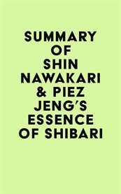 Summary of shin nawakari & piez jeng's essence of shibari cover image