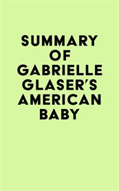 Summary of Gabrielle Glaser's American Baby cover image