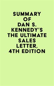 Summary of Dan S. Kennedy's The Ultimate Sales Letter, 4th Edition cover image