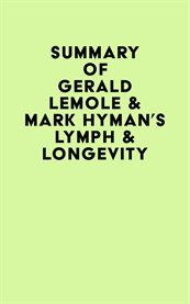 Summary of Gerald Lemole & Mark Hyman's Lymph & Longevity cover image