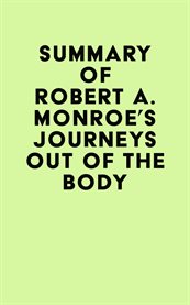 Summary of Robert A. Monroe's Journeys Out of the Body cover image