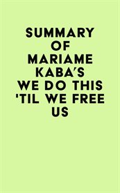 Summary of Mariame Kaba's We Do This 'Til We Free Us cover image