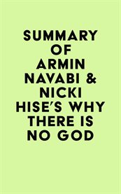 Summary of Armin Navabi & Nicki Hise's Why There Is No God cover image