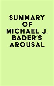 Summary of Michael J. Bader's Arousal cover image