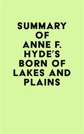 Summary of Anne F. Hyde's Born of Lakes and Plains cover image