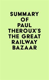 Summary of Paul Theroux's The Great Railway Bazaar cover image