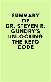 Summary of Dr. Steven R. Gundry's Unlocking the Keto Code