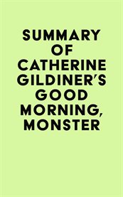 Summary of Catherine Gildiner's Good Morning, Monster cover image