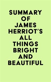 Summary of James Herriot's All Things Bright and Beautiful cover image