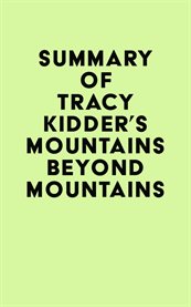 Summary of Tracy Kidder's Mountains Beyond Mountains cover image