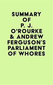 Summary of P. J. O'Rourke & Andrew Ferguson's Parliament of Whores cover image