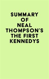 Summary of Neal Thompson's The First Kennedys cover image