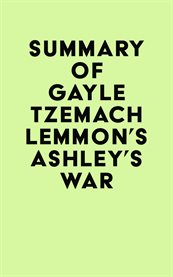 Summary of Gayle Tzemach Lemmon's Ashley's War cover image