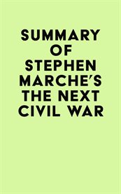 Summary of Stephen Marche's the Next Civil War cover image