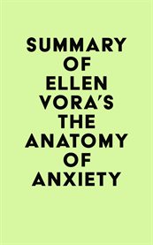 Summary of Ellen Vora's The Anatomy of Anxiety cover image