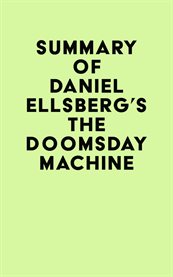Summary of Daniel Ellsberg's The Doomsday Machine cover image