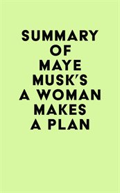 Summary of Maye Musk's A Woman Makes A Plan