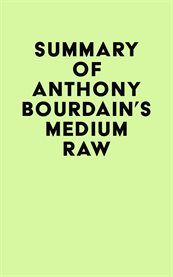 Summary of Anthony Bourdain's Medium Raw cover image