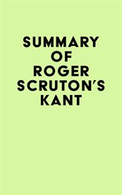Summary of Roger Scruton's Kant cover image
