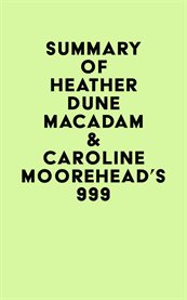 Summary of Heather Dune Macadam & Caroline Moorehead's 999 cover image