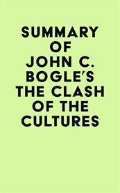 Summary of John C. Bogle's The Clash of the Cultures cover image